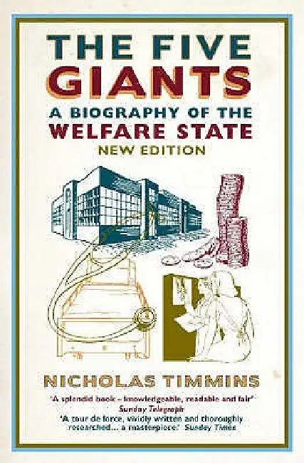 The Five Giants: A Biography of the Welfare State by Nicholas Timmins