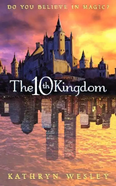 The Tenth Kingdom by Kathryn Wesley
