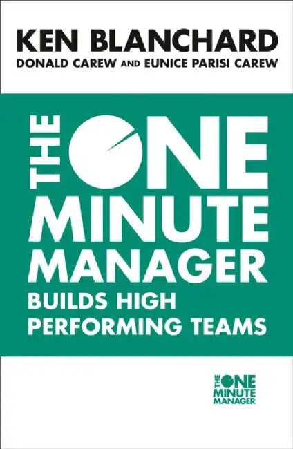 The One Minute Manager Builds High Performing Teams by Kenneth Blanchard