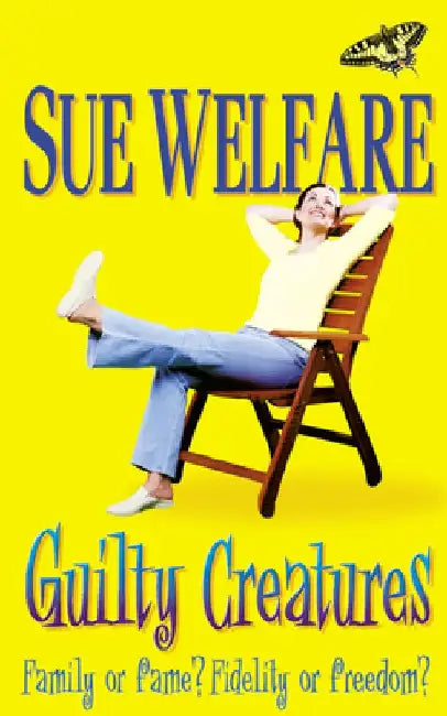 Guilty Creatures by Sue Welfare