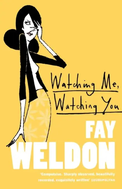 Watching Me Watching You by Fay Weldon