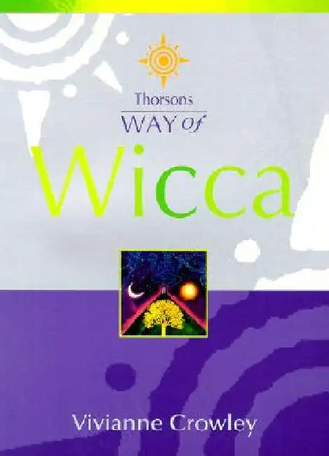 Way of Wicca by Vivianne Crowley
