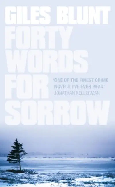 Forty Words for Sorrow by Giles Blunt