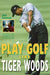 Andrisani J Play Golf Like Tiger Woods by John Andrisani