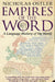 Empires of the Word: A Language History of the World by Nicholas Ostler