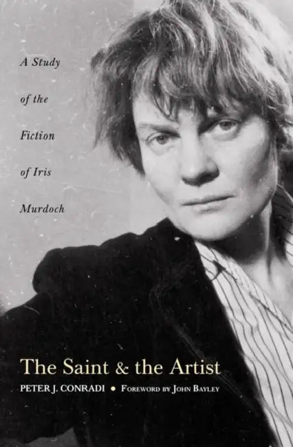 The Saint and Artist: A Study of the Fiction of Iris Murdoch by John Gregg