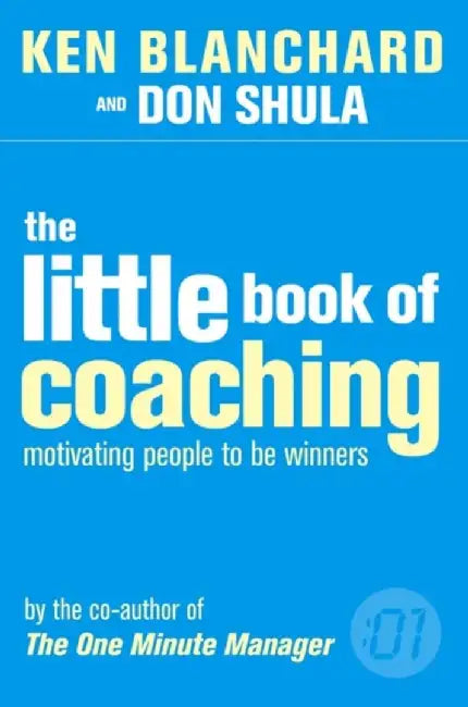 The Little Book of Coaching by Kenneth Blanchard