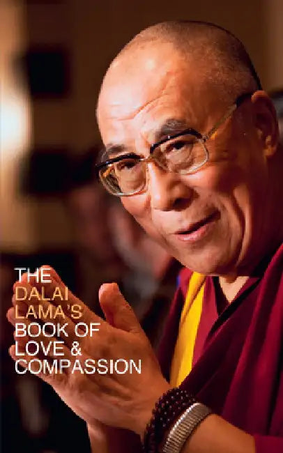 The Dalai Lama’s Book of Love and Compassion by His Holiness the Dalai Lama