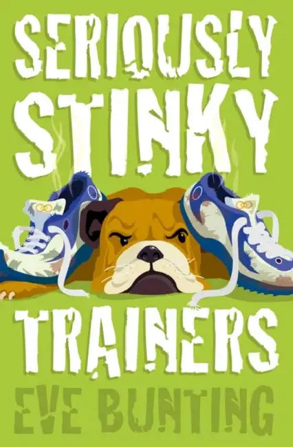 Bunting E Seriously Stinky Trainers by Eve Bunting