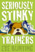 Bunting E Seriously Stinky Trainers by Eve Bunting