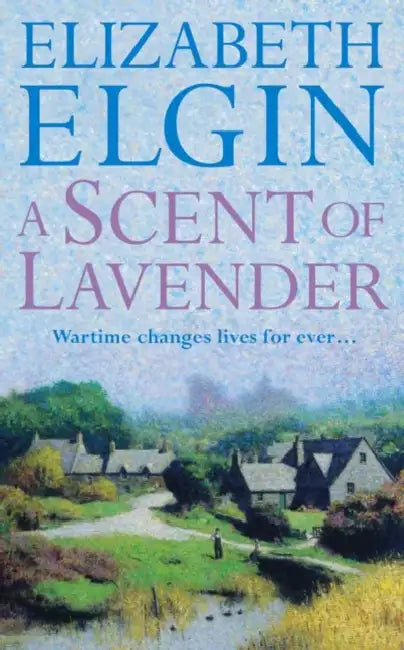 A Scent Of Lavender by Elizabeth Elgin