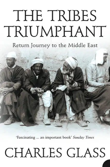 The Tribes Triumphant by Charles Glass