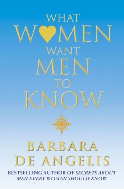 What Women Want Men To Know by Barbara (Y) Ehrenreich