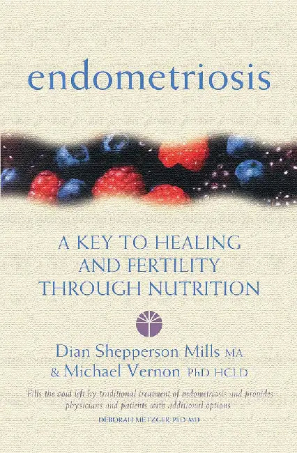 Endometriosis: A Key to Healing Through Nutrition by Michael Vernon