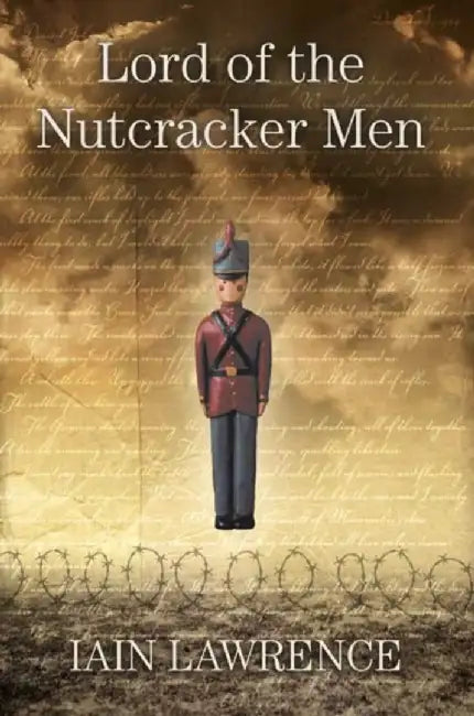 Lord of the Nutcracker Men by Iain Lawrence