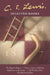 Selected Books: The Pilgrim’s Regress / Prayer: Letter to Malcolm / Reflections on the Psalms / Till We Have Faces / the Abolition of Man by C. S. Lewis
