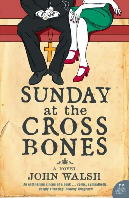 Sunday at the Cross Bones by John Walsh