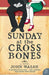 Sunday at the Cross Bones by John Walsh