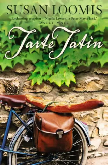 Tarte Tatin: More of La Belle Vie on Rue Tatin by Susan Loomis