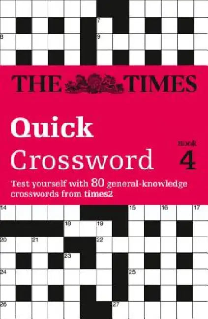 The Times Quick Crossword Book 4: 80 world-famous crossword puzzles from The Times2 by The Times Mind Games