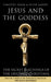 Jesus and the Goddess: The Secret Teachings of the Original Christians by Gene Zelazny