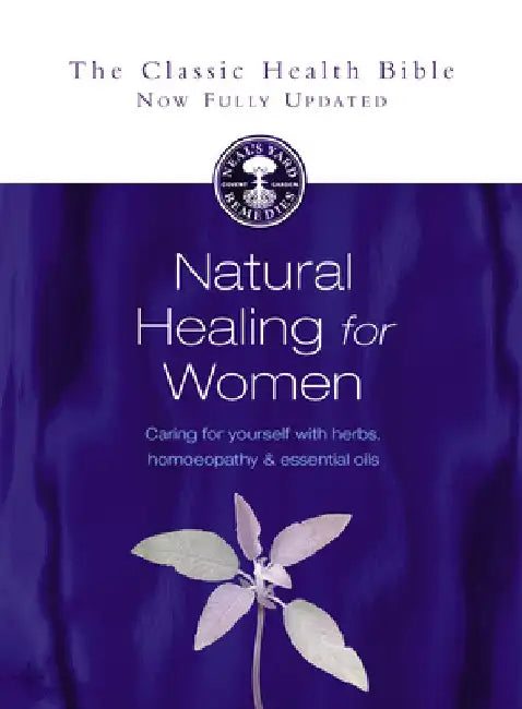 Natural Healing for Women: Caring for Yourself with Herbs, Homoeopathy & Essential Oils by Susan Curtis