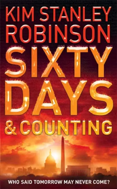Sixty Days and Counting by Kim Stanley Robinson