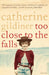 Gildiner C Too Close To The Falls by Catherine Gildiner