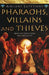 Pharaohs, Villains and Thieves by Anita Ganeri