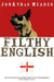 Filthy English by Jonathan Meades