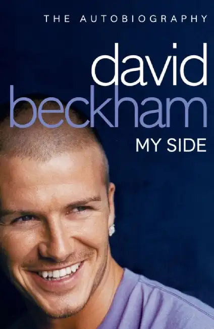 David Beckham: My Side by David Beckham
