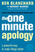 The One Minute Apology: A Powerful Way to Make Things Better by Ken Blanchard