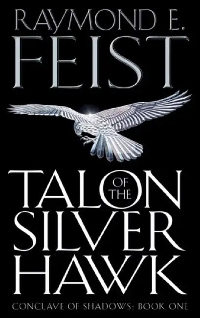 Talon of the Silver Hawk by Raymond E. Feist