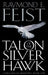 Talon of the Silver Hawk by Raymond E. Feist