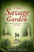 The Savage Garden by Mark Mills
