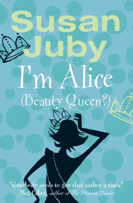 Im Alice Beauty Queen by Susan Juby
