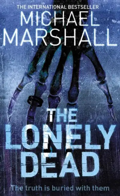 The Lonely Dead by Michael Marshall