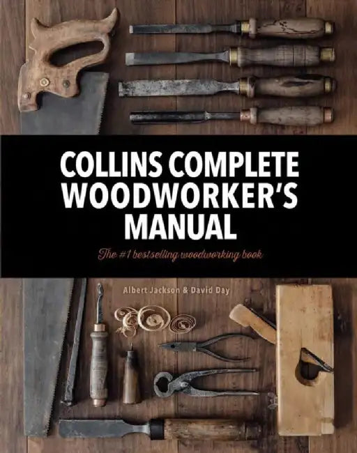 Collins Complete Woodworker’s Manual by David Day