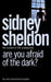 Are You Afraid of the Dark? by Sidney Sheldon