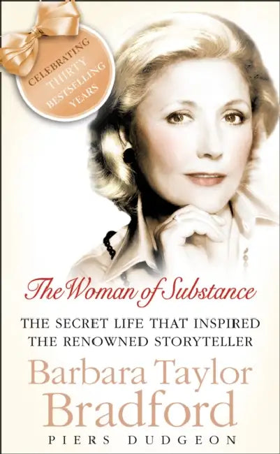 The Woman of Substance: The Life and Work of Barbara Taylor Bradford by Piers Dudgeon