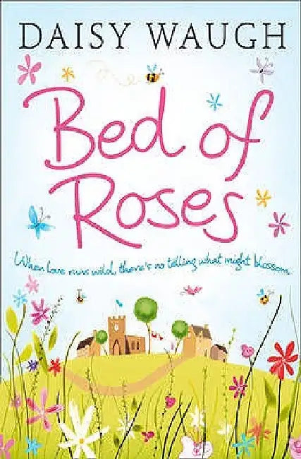 Bed of Roses by Daisy Waugh