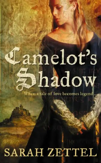 Camelot’s Shadow by Sarah Zettel