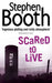 Scared to Live by Stephen Booth