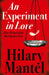 An Experiment in Love by Hilary Mantel