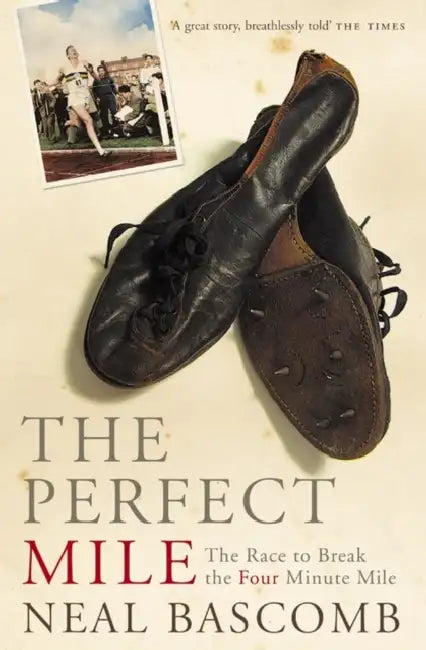 Bascomb N Perfect Mile by Neal Bascomb