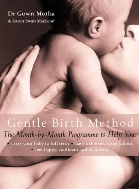 The Gentle Birth Method by Dr. Gowri Motha