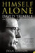 Himself Alone: David Trimble and the Ordeal Of Unionism by Dean Godson
