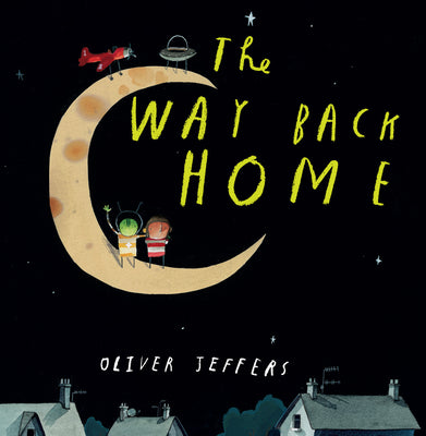 The Way Back Home by Oliver Jeffers