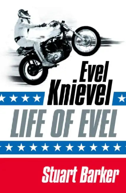Life of Evel by Stuart Barker