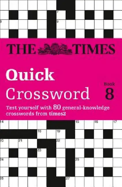 The Times Quick Crossword Book 8: 80 world-famous crossword puzzles from The Times2 by The Times Mind Games